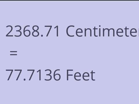 2368.71 CM TO FEET