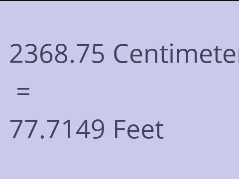 2368.75 CM TO FEET