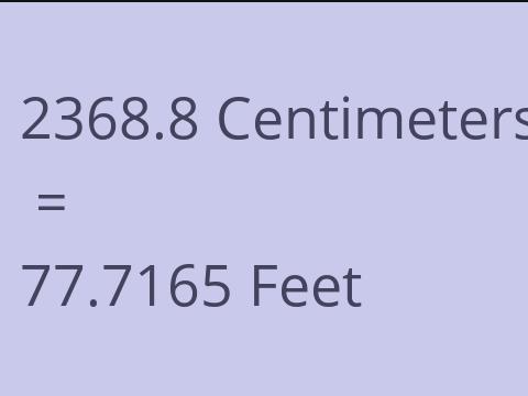 2368.8 CM TO FEET