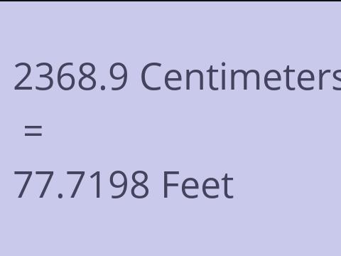 2368.9 CM TO FEET