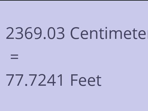 2369.03 CM TO FEET