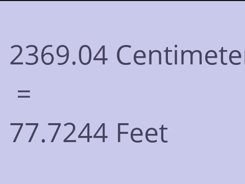 2369.04 CM TO FEET