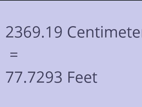 2369.19 CM TO FEET