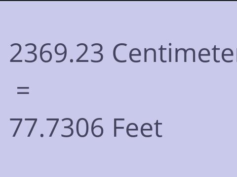2369.23 CM TO FEET