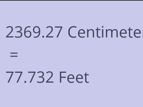 2369.27 CM TO FEET