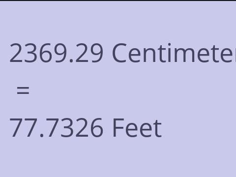 2369.29 CM TO FEET