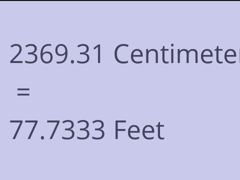 2369.31 CM TO FEET