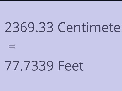 2369.33 CM TO FEET