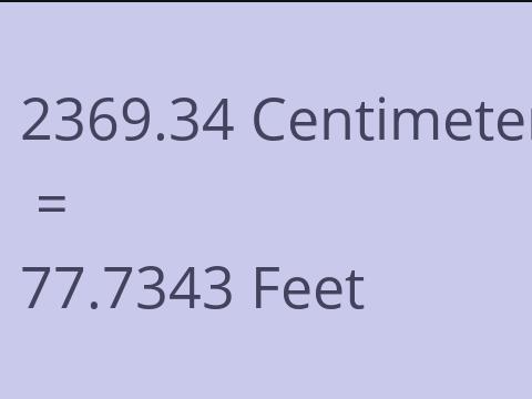 2369.34 CM TO FEET