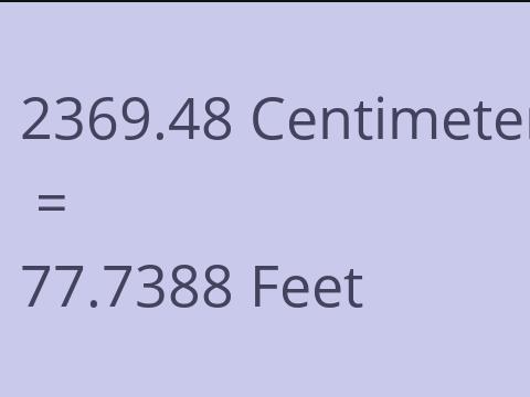 2369.48 CM TO FEET