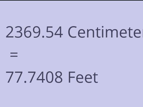 2369.54 CM TO FEET