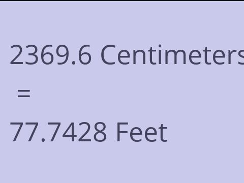2369.6 CM TO FEET