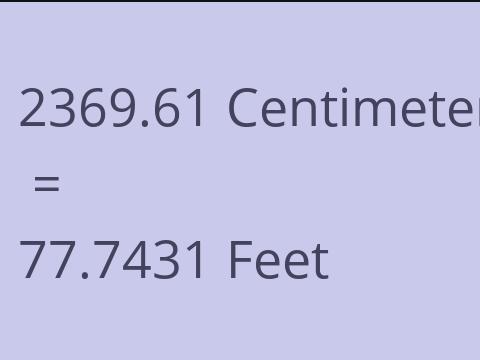 2369.61 CM TO FEET