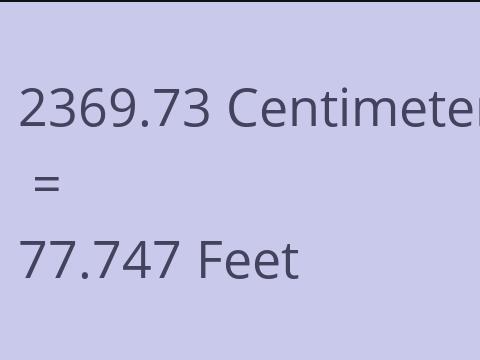 2369.73 CM TO FEET
