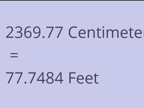 2369.77 CM TO FEET