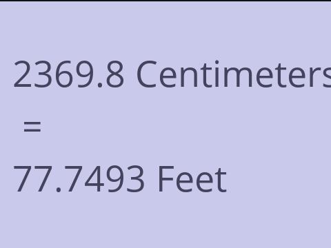2369.8 CM TO FEET