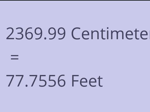 2369.99 CM TO FEET
