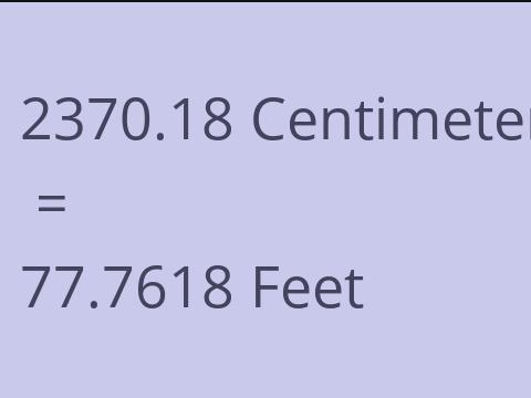 2370.18 CM TO FEET