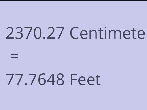 2370.27 CM TO FEET