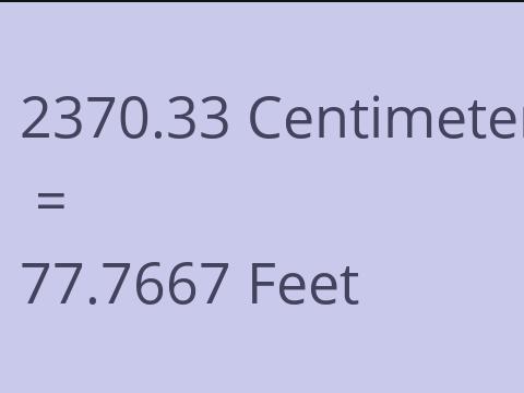 2370.33 CM TO FEET