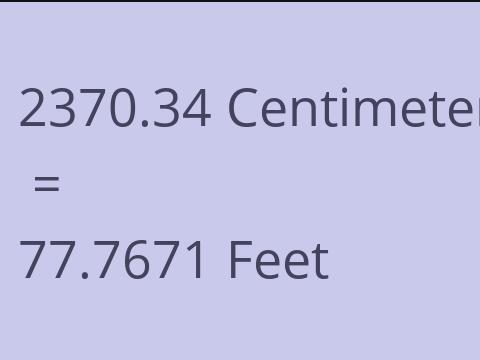 2370.34 CM TO FEET