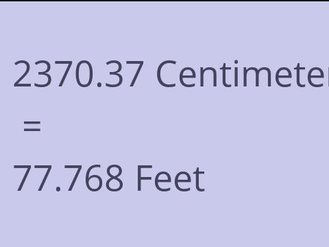 2370.37 CM TO FEET