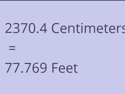 2370.4 CM TO FEET