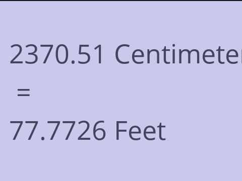 2370.51 CM TO FEET