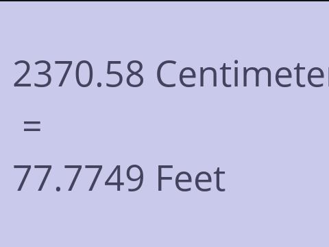 2370.58 CM TO FEET