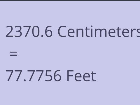 2370.6 CM TO FEET