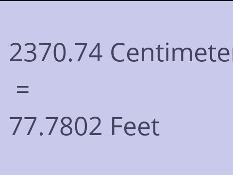 2370.74 CM TO FEET