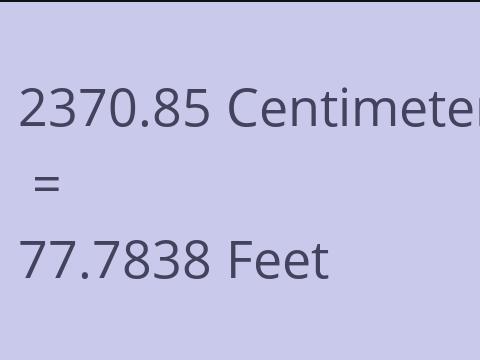 2370.85 CM TO FEET