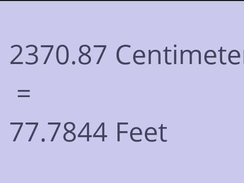 2370.87 CM TO FEET