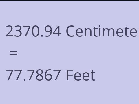 2370.94 CM TO FEET