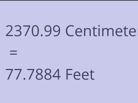 2370.99 CM TO FEET