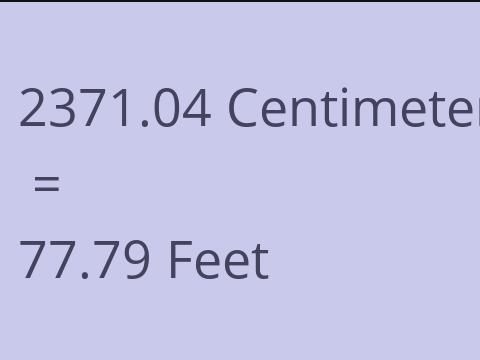 2371.04 CM TO FEET