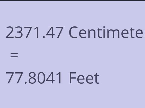 2371.47 CM TO FEET