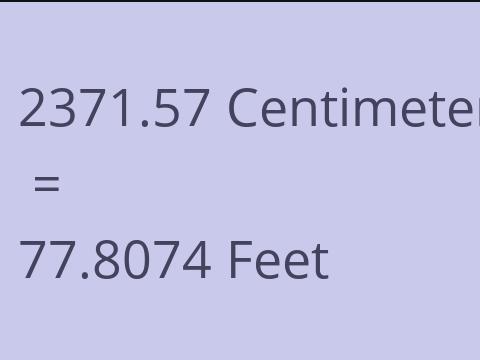 2371.57 CM TO FEET