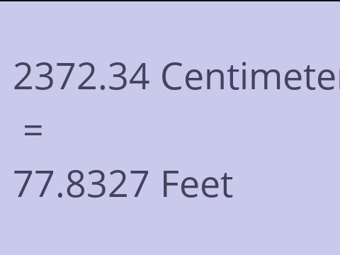 2372.34 CM TO FEET