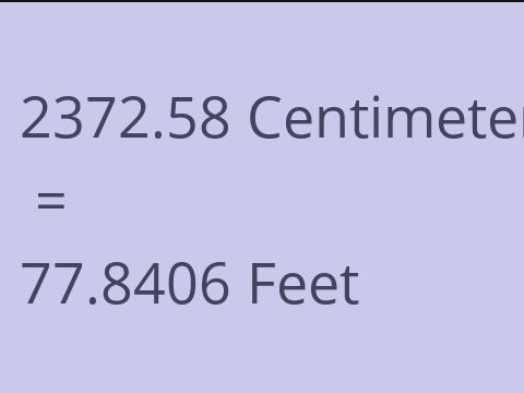 2372.58 CM TO FEET