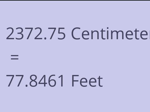 2372.75 CM TO FEET