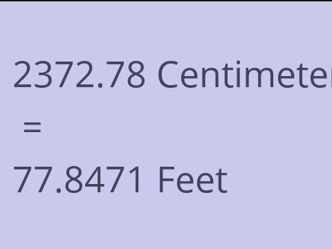 2372.78 CM TO FEET