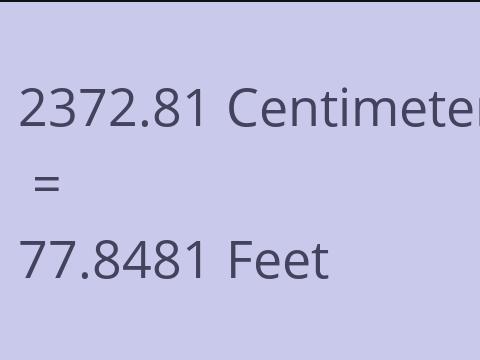 2372.81 CM TO FEET