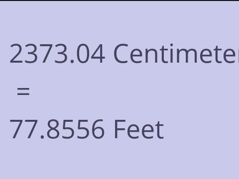 2373.04 CM TO FEET