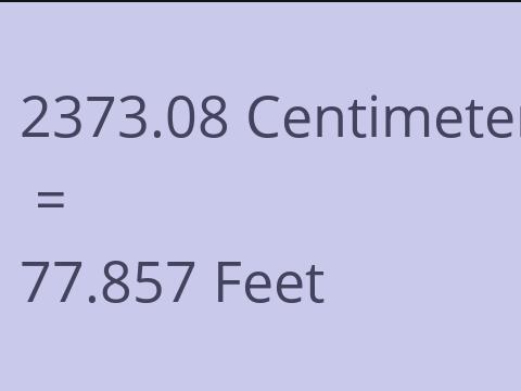 2373.08 CM TO FEET