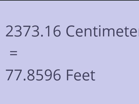 2373.16 CM TO FEET