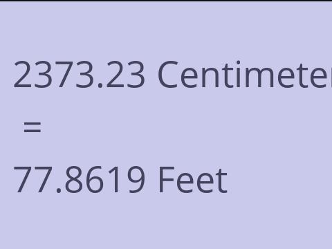 2373.23 CM TO FEET