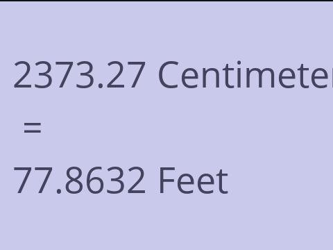 2373.27 CM TO FEET