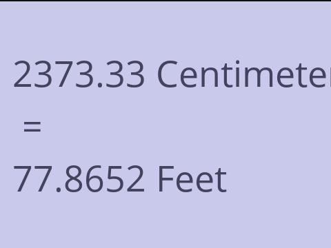 2373.33 CM TO FEET