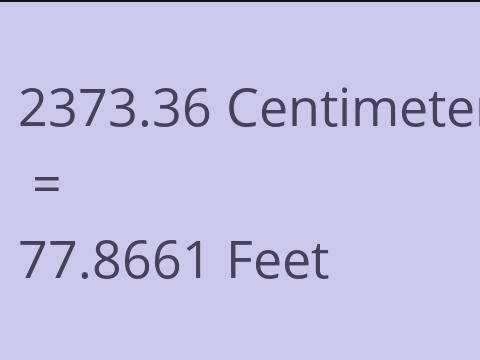 2373.36 CM TO FEET